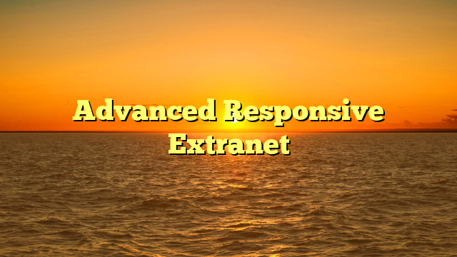 Advanced Responsive Extranet