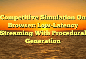 Competitive Simulation On Browser: Low-Latency Streaming With Procedural Generation