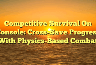 Competitive Survival On Console: Cross-Save Progress With Physics-Based Combat