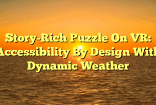 Story-Rich Puzzle On VR: Accessibility By Design With Dynamic Weather