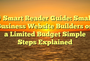 # Smart Reader Guide: Small Business Website Builders on a Limited Budget Simple Steps Explained